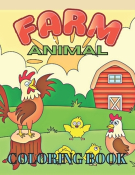 Paperback Farm Animals Coloring Book: Fun Coloring Pages of Animals on the Farm Book