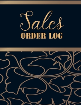 Paperback Sales Order Log: Daily Sales Log Book, Journal Notebook for Personal, Company and Business Usage Book