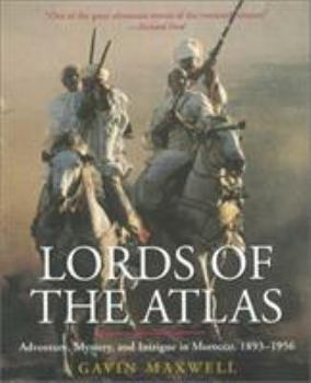 Paperback Lords of the Atlas: The Rise and Fall of the House of Glaoua, 1893-1956 Book