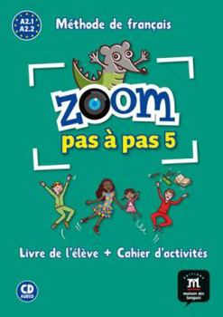 Paperback Zoom pas à pas 5 Livre de l´éleve+Cahier d'exercises + CD: Zoom pas à pas 5 Livre de l´éleve+Cahier d'exercises + CD (French Edition) [French] Book