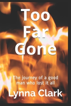 Paperback Too Far Gone: The journey of a good man who lost it all Book