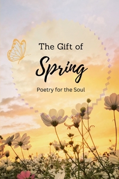 Paperback The Gift of Spring Poetry for the Soul Book