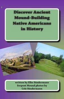 Paperback Discover Ancient Mound-building Native Americans in History: Big Picture and Key Facts Book