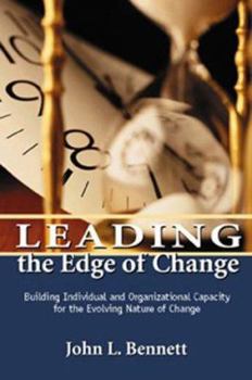 Paperback Leading the Edge of Change: Building Individual and Organizational Capacity for the Evolving Nature of Change Book