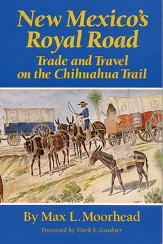 Paperback New Mexico's Royal Road: Trade and Travel on the Chihuahua Trail Book