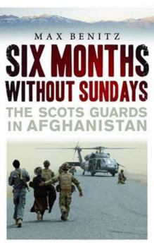 Paperback Six Months Without Sundays: The Scots Guards in Afghanistan Book