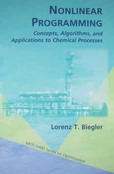 Hardcover Nonlinear Programming: Concepts, Algorithms, and Applications to Chemical Processes Book