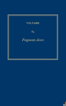 Hardcover Oeuvres Complètes de Voltaire (Complete Works of Voltaire) 84: Fragments Divers [French] Book