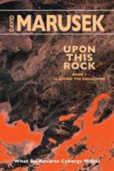 Paperback Upon This Rock: Book 2 - Glassing the Orgachine Book