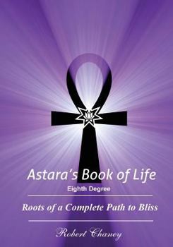 Paperback Astara's Book of Life - 8th Degree: Roots of a Complete Path to Bliss Book
