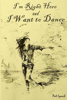 Paperback I'm Right Here and I Want to Dance Book