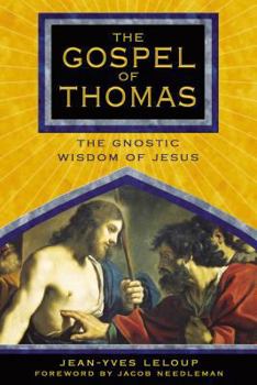 Paperback The Gospel of Thomas: The Gnostic Wisdom of Jesus Book