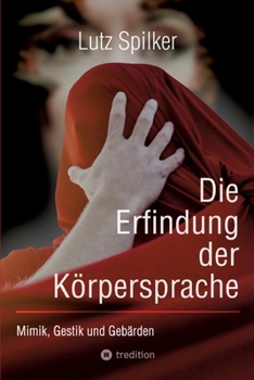 Paperback Die Erfindung der Körpersprache: Mimik, Gestik und Gebärden [German] Book