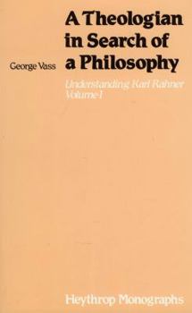 Paperback Theologian in Search of a Philosophy: Understanding Karl Rahner Volume 1 Book