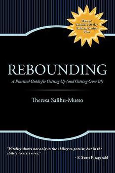 Paperback Rebounding: A Practical Guide for Getting Up (and Getting Over It!) Book