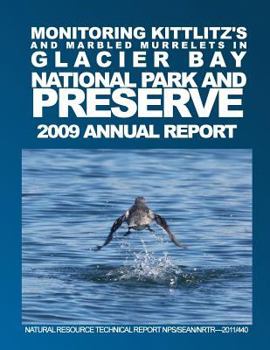 Monitoring Kittlitz's and Marbled Murrelets in Glacier Bay National Park and Preserve 2010 Annual Report National Resource Technical Report Nps/Sean/Nrtr-2011/441