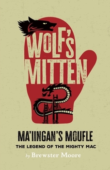 Paperback Wolf's Mitten - Ma'iingan's Moufle: The Legend of the Mighty Mac Book