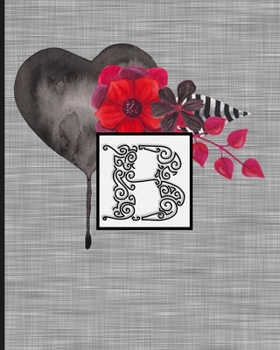 Paperback B: Monogram Initial Letter "B" Lined Journal - Black Heart Gray with Gothic Floral Design Book
