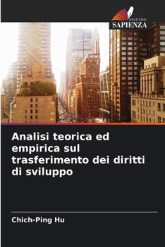 Analisi teorica ed empirica sul trasferimento dei diritti di sviluppo (Italian Edition)