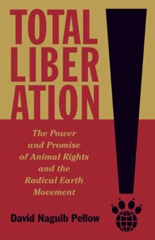 Paperback Total Liberation: The Power and Promise of Animal Rights and the Radical Earth Movement Book