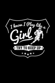 Paperback I play like a girl: 6x9 Football - dotgrid - dot grid paper - notebook - notes Book