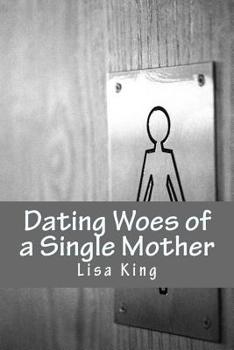 Paperback Dating Woes of a Single Mother Book