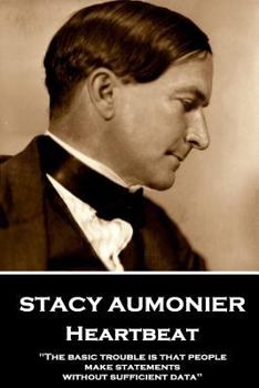 Paperback Stacy Aumonier - Heartbeat: "The basic trouble is that people make statements without sufficient data" Book