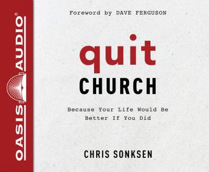 Audio CD Quit Church (Library Edition): Because Your Life Would Be Better If You Did Book