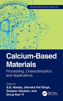 Hardcover Calcium-Based Materials: Processing, Characterization, and Applications Book