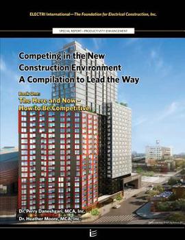 Paperback Competing in the New Construction Environment: The Here and Now - How to Be Competitive Book