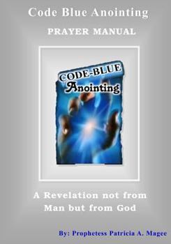 Paperback Code Blue Anointing Prayer Manual Book