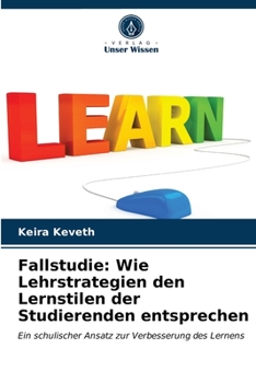 Paperback Fallstudie: Wie Lehrstrategien den Lernstilen der Studierenden entsprechen [German] Book