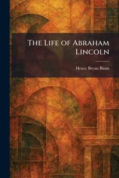 Paperback The Life of Abraham Lincoln Book