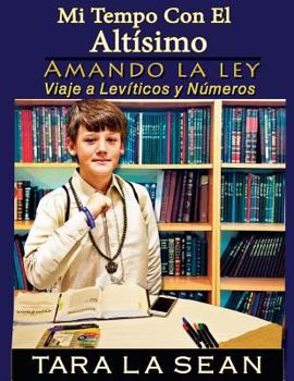 Paperback Mi Tiempo con el Altísimo: Amando la ley: Viaje a Levíticos y Números [Spanish] Book