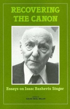 Recovering the Canon: Essays on Isaac Bashevis Singer (Studies in Judaism in Modern Times ; V. 8)