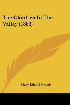 Paperback The Children In The Valley (1883) Book