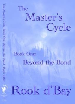 Paperback The Master's Cycle: Book One: Beyond the Bond Book