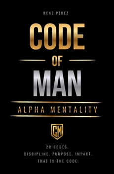 Code of Man: Alpha Mentality (Dust Jacket)