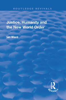 Paperback Justice, Humanity and the New World Order Book