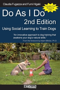 Paperback Do As I Do 2nd Edition: Using Social Learning to Train Dogs Book