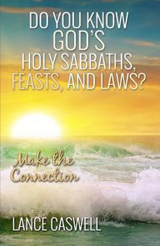 Paperback Do You Know God's Holy Sabbaths, Feasts, and Laws?: Make the Connection Book