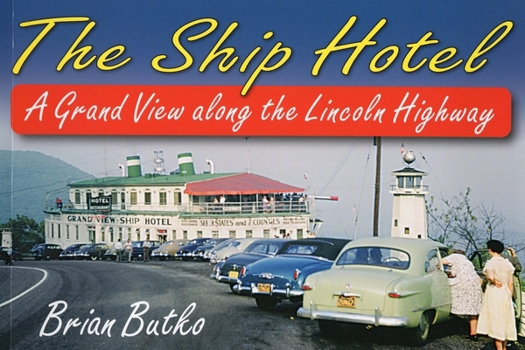 Paperback The Ship Hotel: A Grand View Along the Lincoln Highway Book