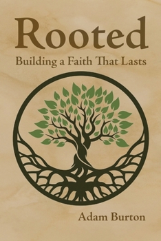 Paperback Rooted: Building a Faith That Lasts Book