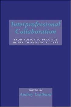 Paperback Interprofessional Collaboration: From Policy to Practice in Health and Social Care Book