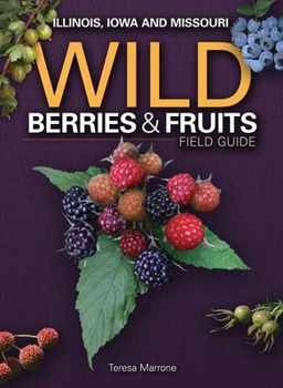 Paperback Wild Berries & Fruits Field Guide of Illinois, Iowa and Missouri Book