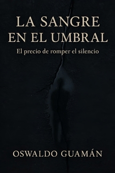 Paperback La Sangre En El Umbral: El precio de romper el silencio [Spanish] Book