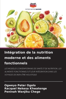Intégration de la nutrition moderne et des aliments fonctionnels (French Edition)
