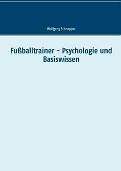 Paperback Fußballtrainer - Psychologie und Basiswissen [German] Book