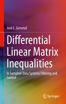 Hardcover Differential Linear Matrix Inequalities: In Sampled-Data Systems Filtering and Control Book