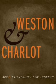 Hardcover Weston and Charlot: Art and Friendship Book